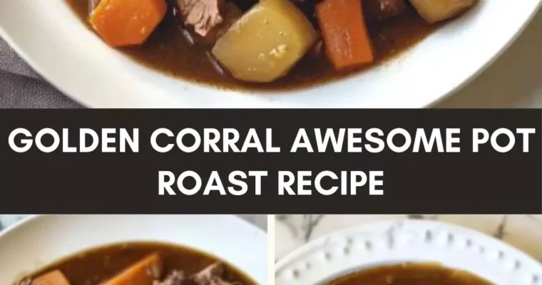 Golden corral awesome pot roast recipe – Culinary Chase