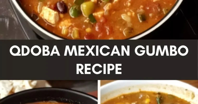 Qdoba Mexican Gumbo Recipe – Culinary Chase