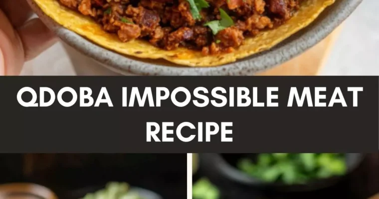 Qdoba Impossible Meat Recipe – Culinary Chase