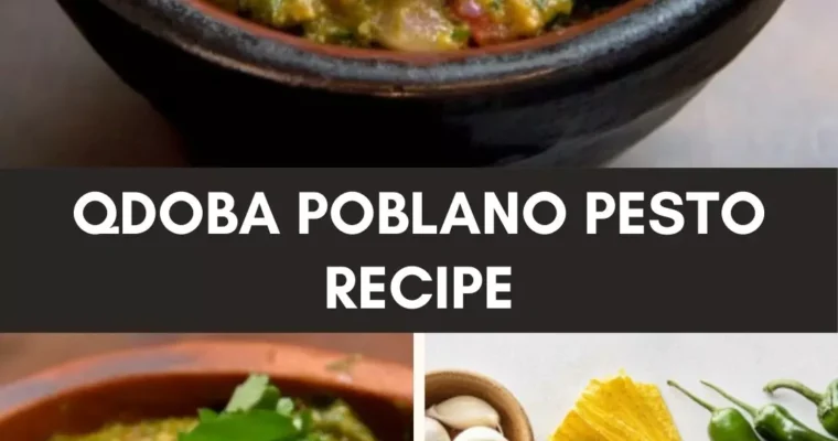 Qdoba Poblano Pesto Recipe – Culinary Chase