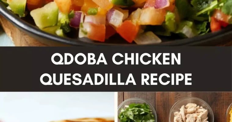 Qdoba Chicken Quesadilla Recipe – Culinary Chase