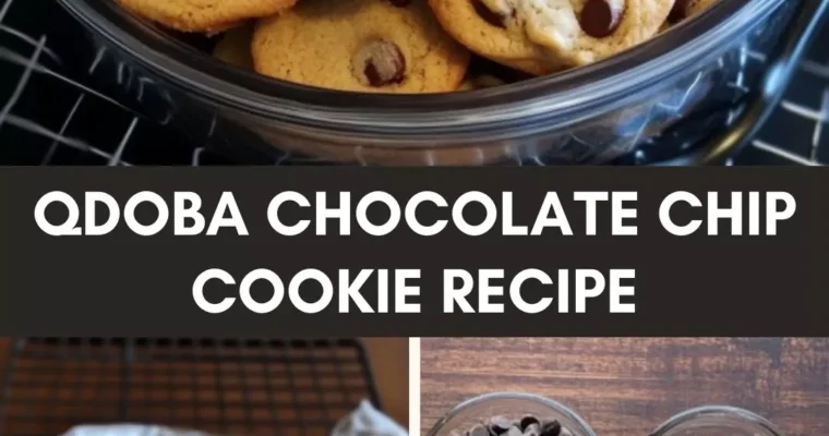 Qdoba Chocolate Chip Cookie Recipe – Culinary Chase