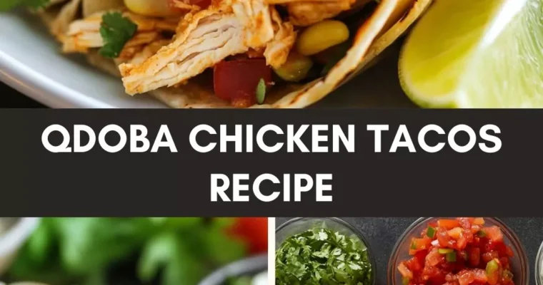 Qdoba Chicken Tacos Recipe – Culinary Chase