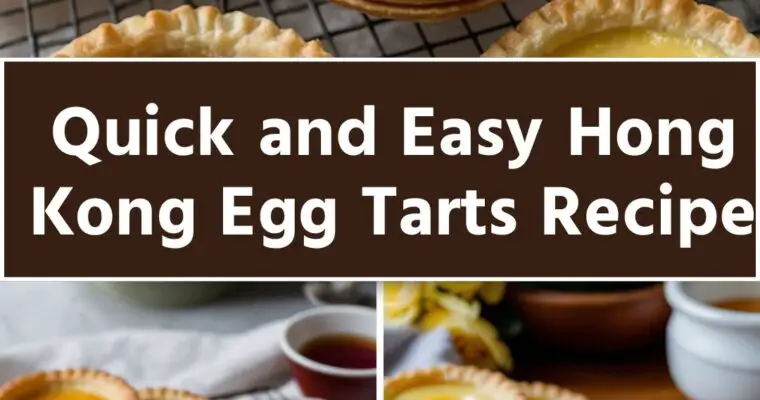 Quick and Easy Hong Kong Egg Tarts Recipe – Culinary Chase