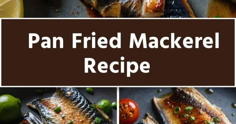 Pan Fried Mackerel Recipe – Culinary Chase