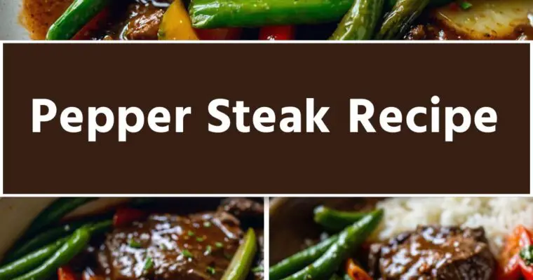 Pepper Steak Recipe – Culinary Chase
